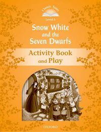 Cover image for Classic Tales Second Edition: Level 5: Snow White and the Seven Dwarfs Activity Book & Play