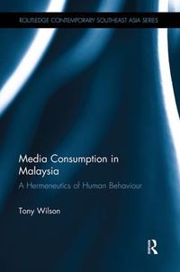 Cover image for Media Consumption in Malaysia: A Hermeneutics of Human Behaviour