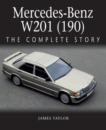 Cover image for Mercedes-Benz W201 (190): The Complete Story