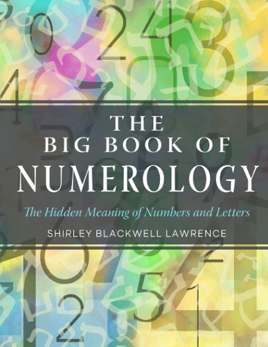 Cover image for The Big Book of Numerology: The Hidden Meaning of Numbers and Letters