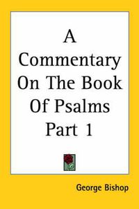 Cover image for A Commentary On The Book Of Psalms Part 1