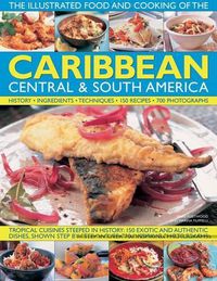 Cover image for Illustrated Food and Cooking of the Caribbean, Central and South America