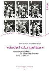 Cover image for Wiederholungstater: Die Selbstwiederholung ALS Kunstlerische Praxis in Der Moderne