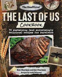 Cover image for The Unofficial The Last of Us Cookbook