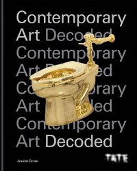 Cover image for Tate: Contemporary Art Decoded