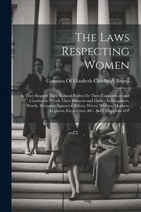 Cover image for The Laws Respecting Women