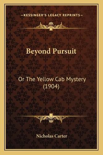 Beyond Pursuit: Or the Yellow Cab Mystery (1904)