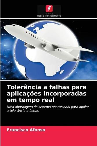 Cover image for Tolerancia a falhas para aplicacoes incorporadas em tempo real