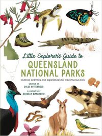 Cover image for Little Explorers Guide to Queensland National Parks: Outdoor activities and experiences for adventurous kids