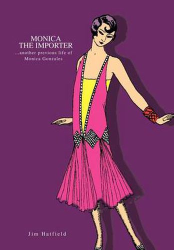 Cover image for Monica the Importer:...Another Previous Life of Monica Gonzales