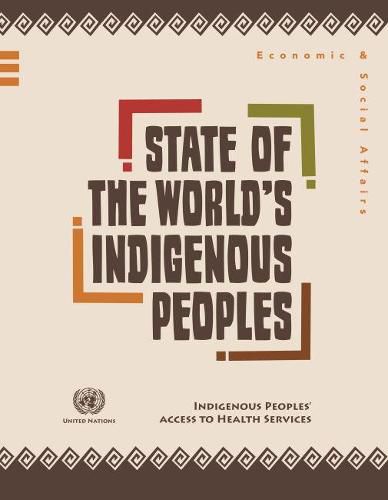 Cover image for State of the world's indigenous peoples: indigenous peoples' access to health services