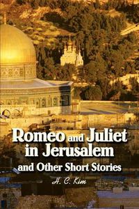 Cover image for Romeo and Juliet in Jerusalem and Other Short Stories