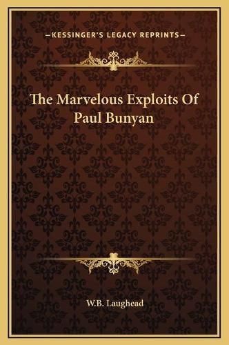 Cover image for The Marvelous Exploits of Paul Bunyan