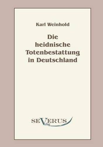 Die heidnische Totenbestattung in Deutschland