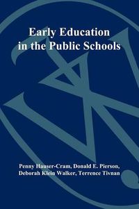 Cover image for Early Education in the Public Schools: Lessons from a Comprehensive Birth-to-Kindergarten Program