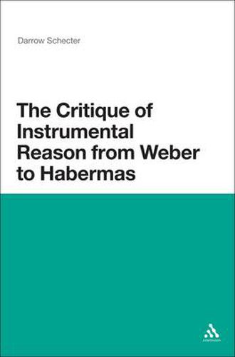 Cover image for The Critique of Instrumental Reason from Weber to Habermas