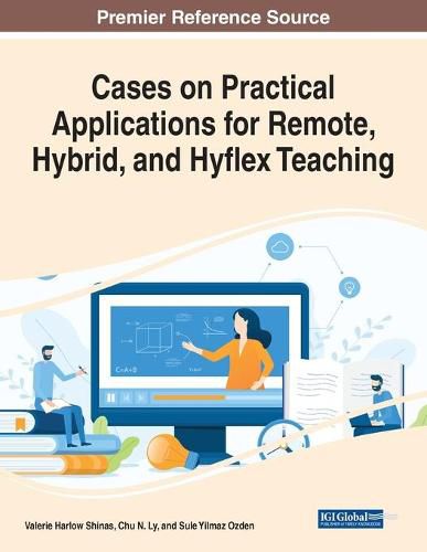 Cover image for Cases on Practical Applications for Remote, Hybrid, and Hyflex Teaching