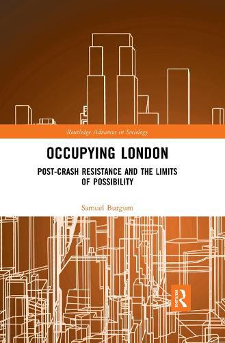 Cover image for Occupying London: Post-Crash Resistance and the Limits of Possibility