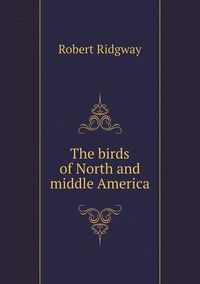 Cover image for The birds of North and middle America