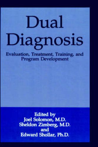 Cover image for Dual Diagnosis: Evaluation, Treatment, Training, and Program Development