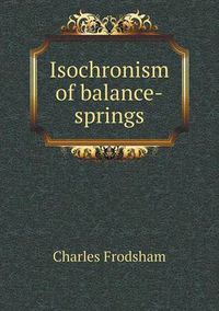 Cover image for Isochronism of balance-springs