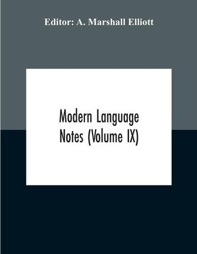 Modern Language Notes (Volume Ix)