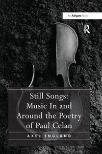 Cover image for Still Songs: Music In and Around the Poetry of Paul Celan