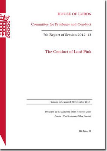 The conduct of Lord Fink: 7th report of session 2012-13