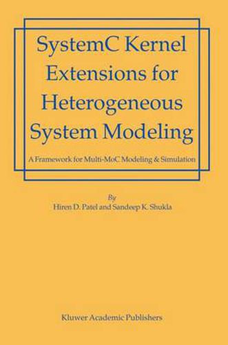 Cover image for SystemC Kernel Extensions for Heterogeneous System Modeling: A Framework for Multi-MoC Modeling & Simulation