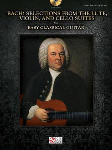 Cover image for Selections From The Lute, Violin, And Cello Suites: Easy Classical Guitar