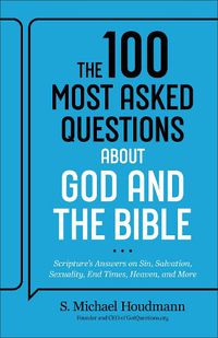 Cover image for The 100 Most Asked Questions about God and the Bible