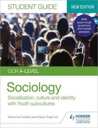 Cover image for OCR A-level Sociology Student Guide 1: Socialisation, culture and identity with Family and Youth subcultures