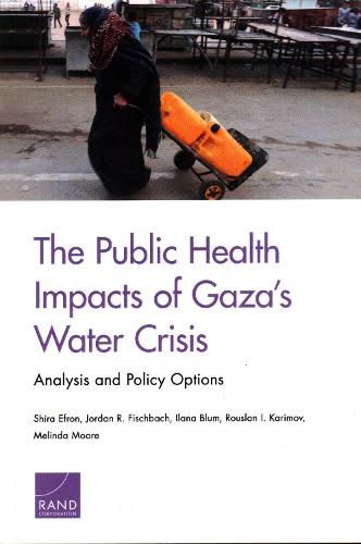 Cover image for The Public Health Impacts of Gaza's Water Crisis: Analysis and Policy Options