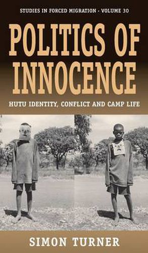 Cover image for Politics of Innocence: Hutu Identity, Conflict and Camp Life