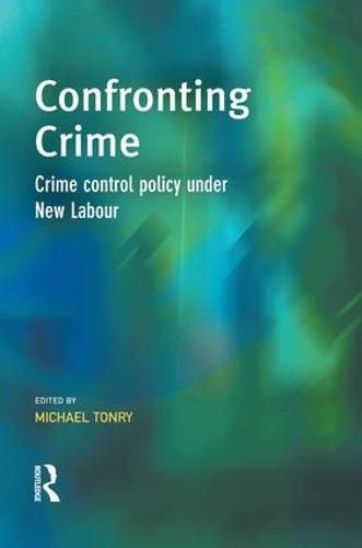 Cover image for Confronting Crime: Crime control policy under New Labour