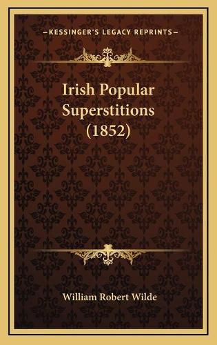 Cover image for Irish Popular Superstitions (1852)