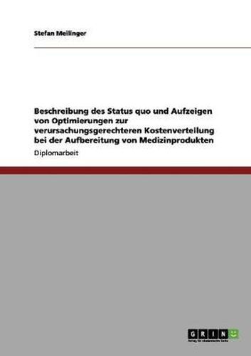 Cover image for Beschreibung des Status quo und Aufzeigen von Optimierungen zur verursachungsgerechteren Kostenverteilung bei der Aufbereitung von Medizinprodukten