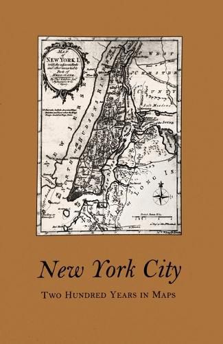 New York City: Two Hundred Years in Maps