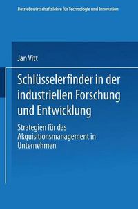 Cover image for Schlusselerfinder in Der Industriellen Forschung Und Entwicklung: Strategien Fur Das Akquisitionsmanagement in Unternehmen