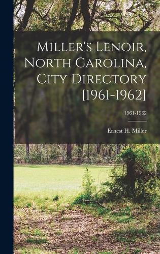 Cover image for Miller's Lenoir, North Carolina, City Directory [1961-1962]; 1961-1962