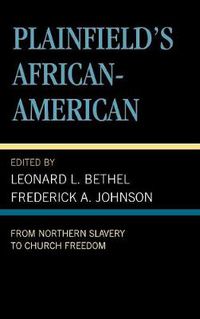 Cover image for Plainfield's African-American: From Northern Slavery to Church Freedom