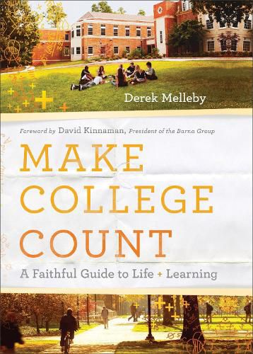 Cover image for Make College Count - A Faithful Guide to Life and Learning