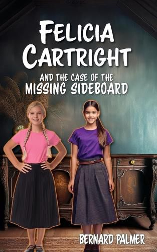 Cover image for Felicia Cartright and the Case of the Missing Sideboard