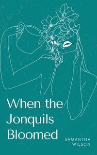 Cover image for When the Jonquils Bloomed