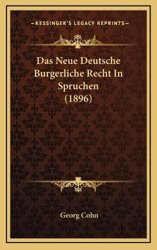 Cover image for Das Neue Deutsche Burgerliche Recht in Spruchen (1896)