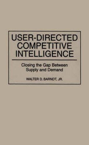 Cover image for User-Directed Competitive Intelligence: Closing the Gap Between Supply and Demand