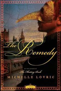 Cover image for The Remedy: A Novel of London & Venice