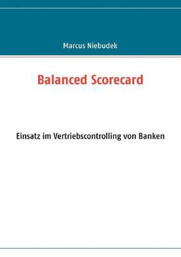 Cover image for Balanced Scorecard: Einsatz im Vertriebscontrolling von Banken