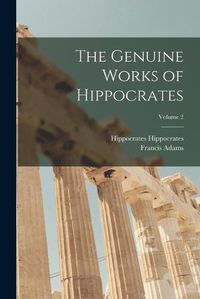 Cover image for The Genuine Works of Hippocrates; Volume 2