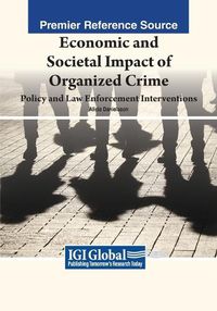 Cover image for Economic and Societal Impact of Organized Crime: Policy and Law Enforcement Interventions